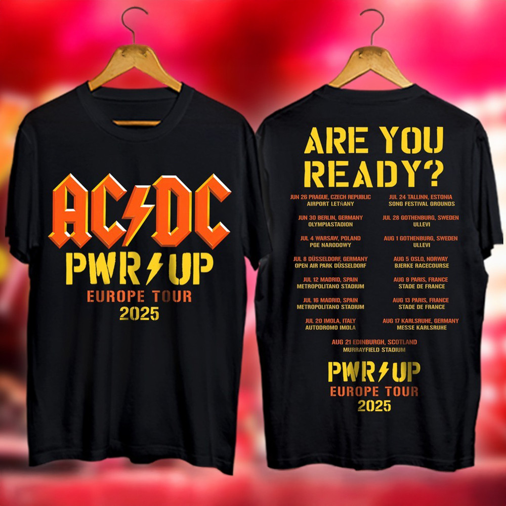 AC'DC Pwr Up Europe Tour Tour 2025 Shirt Are You Ready AC'DC Power Up Europe Tour Merch Neasalamis.com