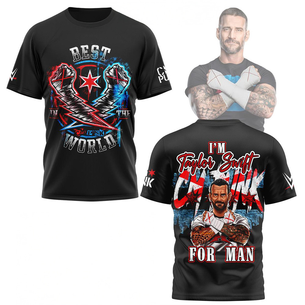 CM Punk Best World I'm Taylor Swift For Man Shirtwifties Neasalamis.com