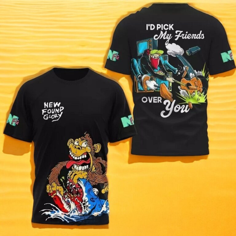 New Found Glory I'd Pick My Friends Over You 3D Shirt Gifts For Husband Neasalamis.com
