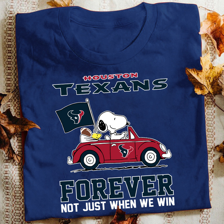 Snoopy And Woodstock Houston Texans Forever Not Just When We Win T-Shirt Football Neasalamis.com