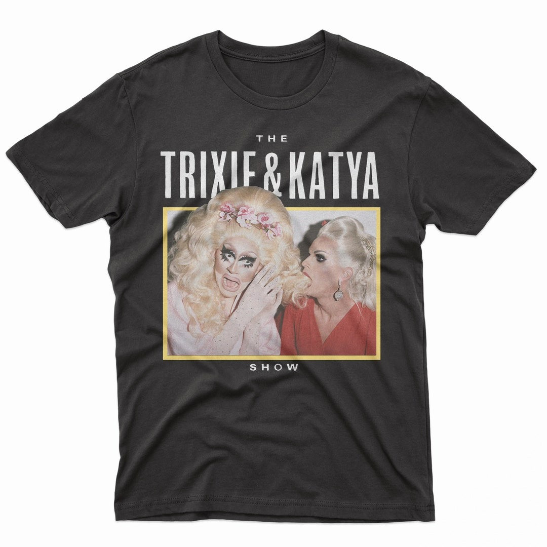 Trixie And Katya Shirt The Katya And Trixie Show Tour Merch Neasalamis.com