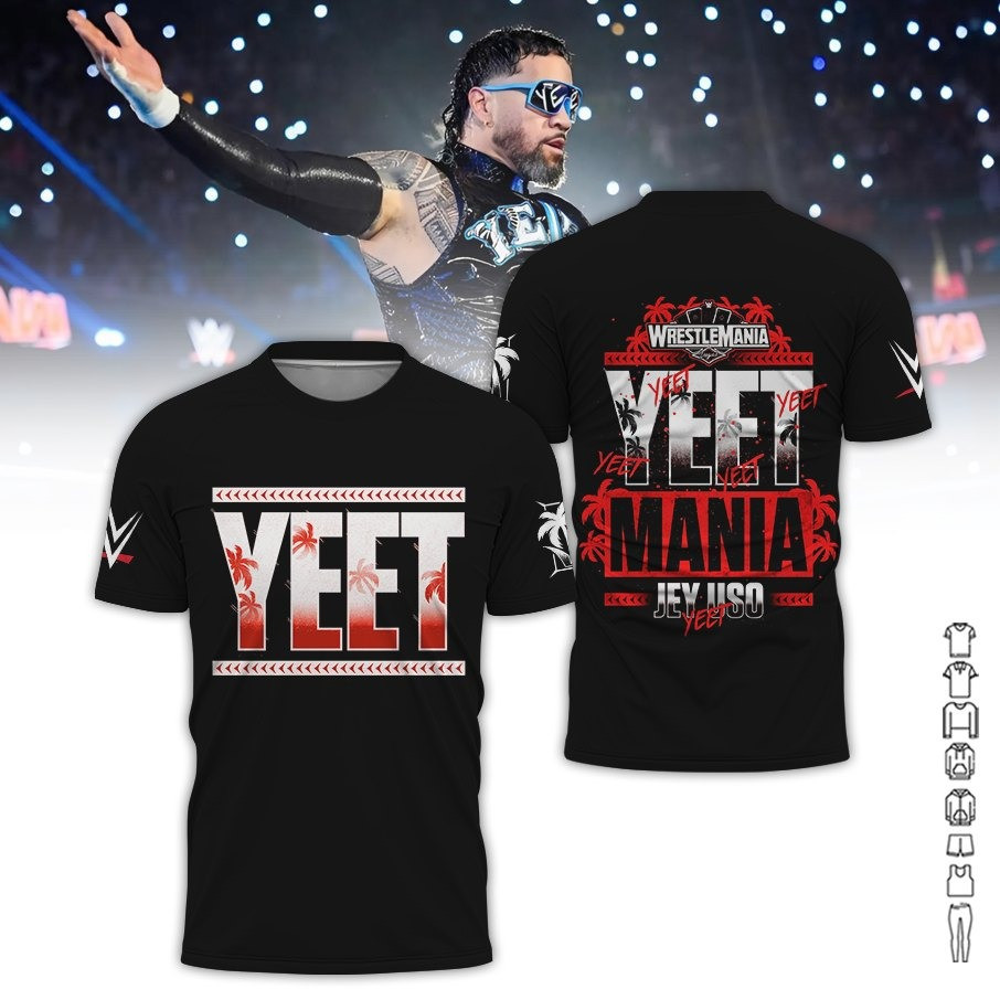 Yeet T-Shirt Jey USO WrestleMania Yeet Mania Shirt Neasalamis.com