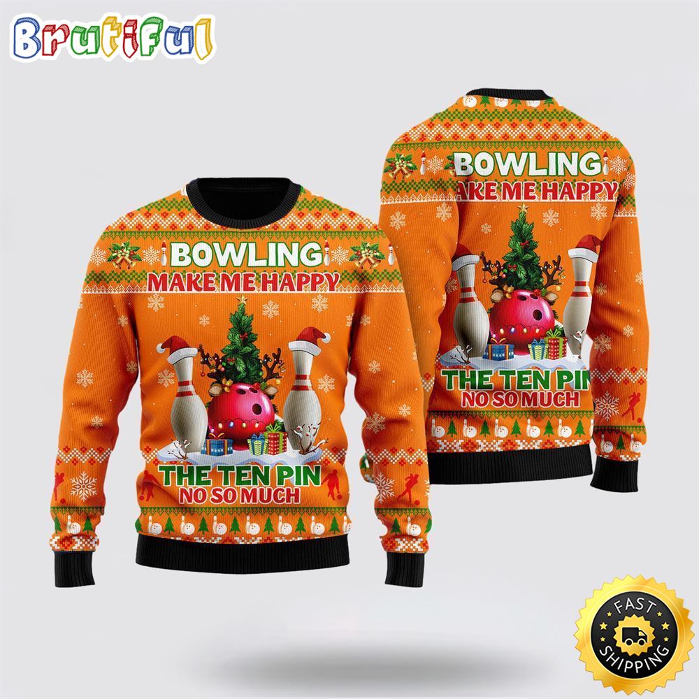 Bowling Make Me Happy The Ten Pin No So Much Ugly Christmas Sweater Gifts For Bowling Master Neasalamis